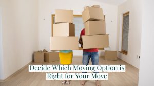 Decide Which Moving Option is Right for Your Move