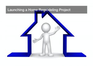 Launching a Home Remodeling Project