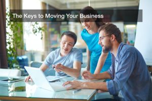 The Keys to Moving Your Business