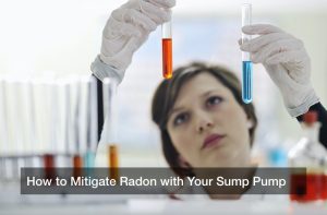 How to Mitigate Radon with Your Sump Pump