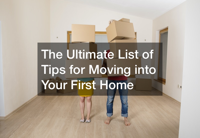 The Ultimate List Of Tips For Moving Into Your First Home The Movers 