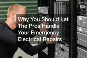 Why You Should Let The Pros Handle Your Emergency Electrical Repairs