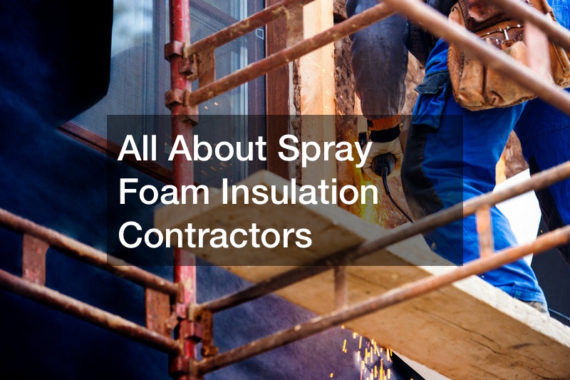 All About Spray Foam Insulation Contractors