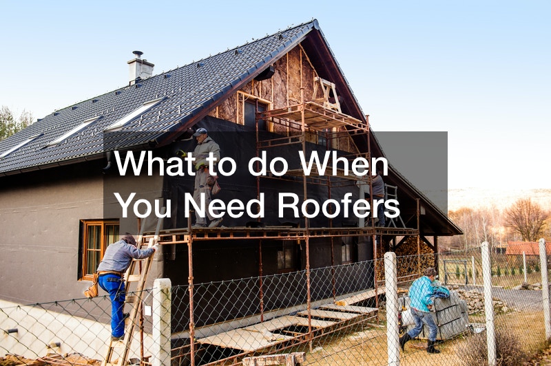 What to do When You Need Roofers