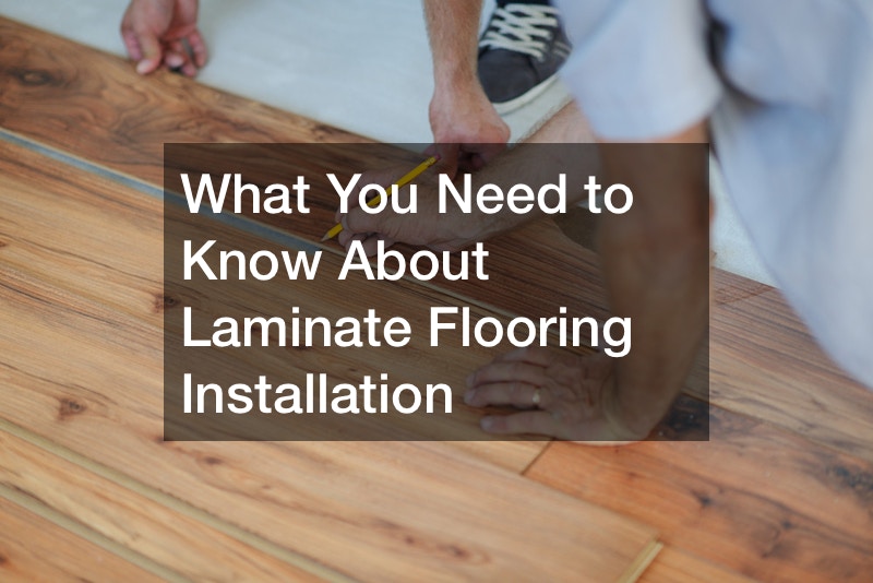What You Need to Know About Laminate Flooring Installation