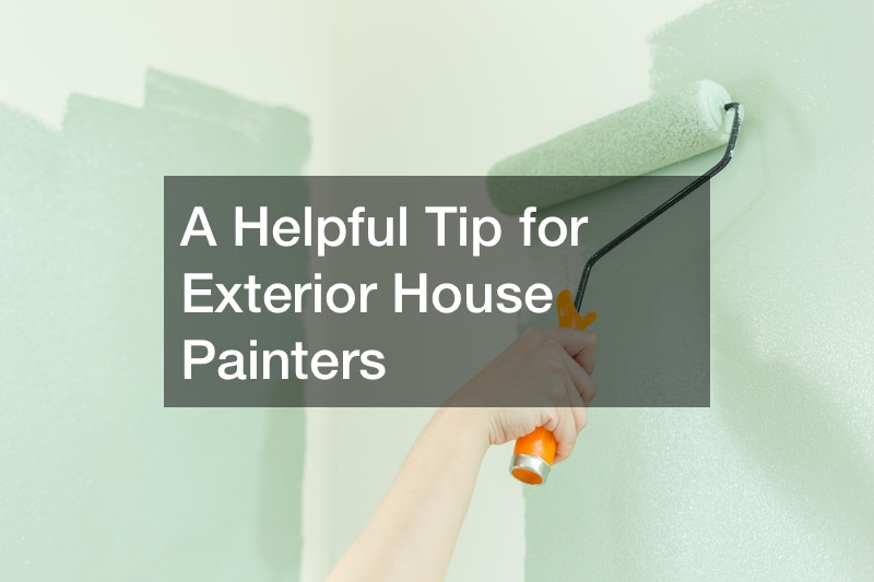 A Helpful Tip for Exterior House Painters