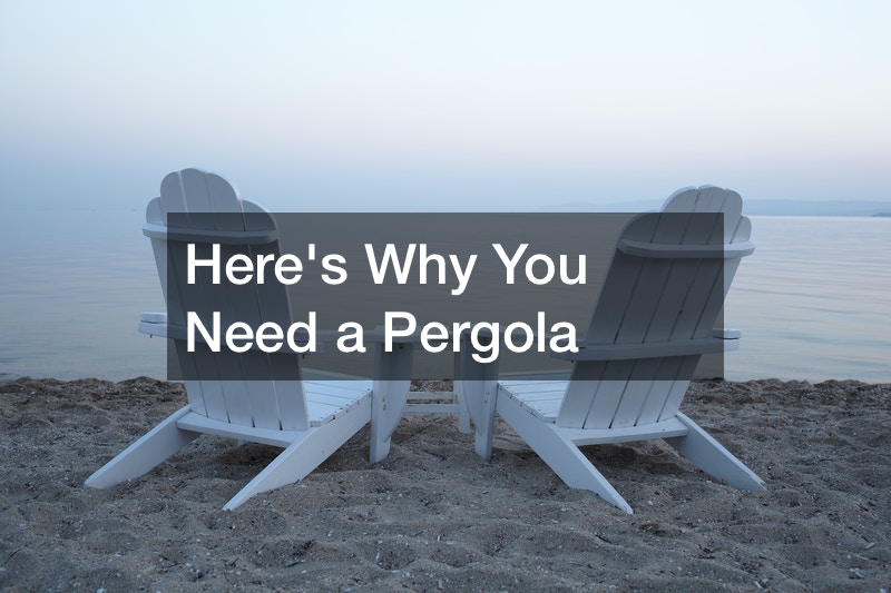 Heres Why You Need a Pergola