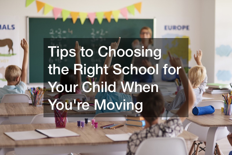 Tips to Choosing the Right School for Your Child When Youre Moving