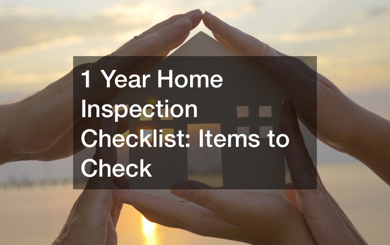 1 Year Home Inspection Checklist Items to Check