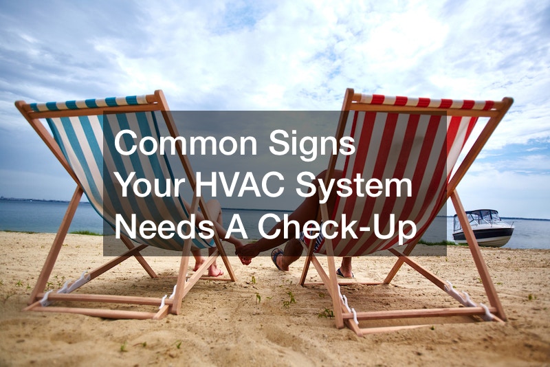 Beat The Heat This Summer  The Most Common Signs Your HVAC System Needs A Check-Up