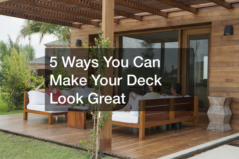 5 Ways You Can Make Your Deck Look Great