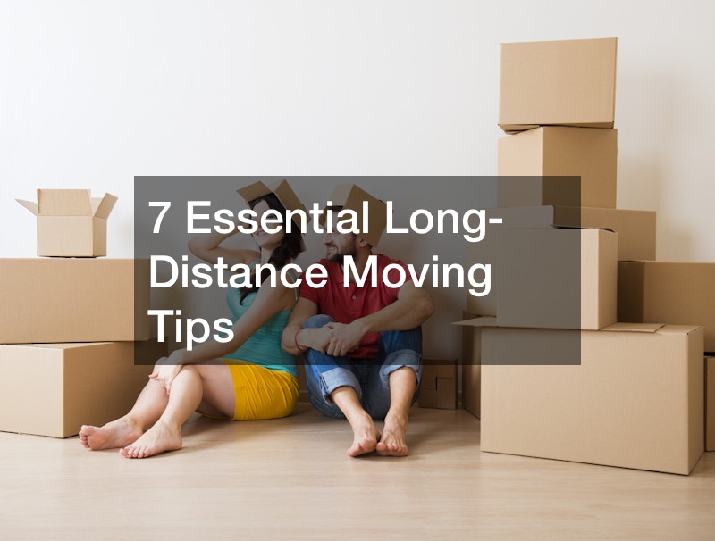 7 Essential Long-Distance Moving Tips