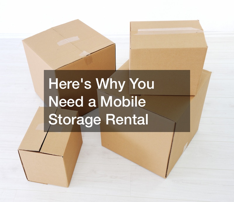 Heres Why You Need a Mobile Storage Rental
