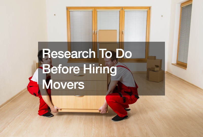 Research To Do Before Hiring Movers
