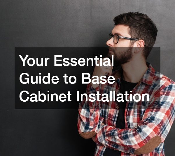 Your Essential Guide to Base Cabinet Installation