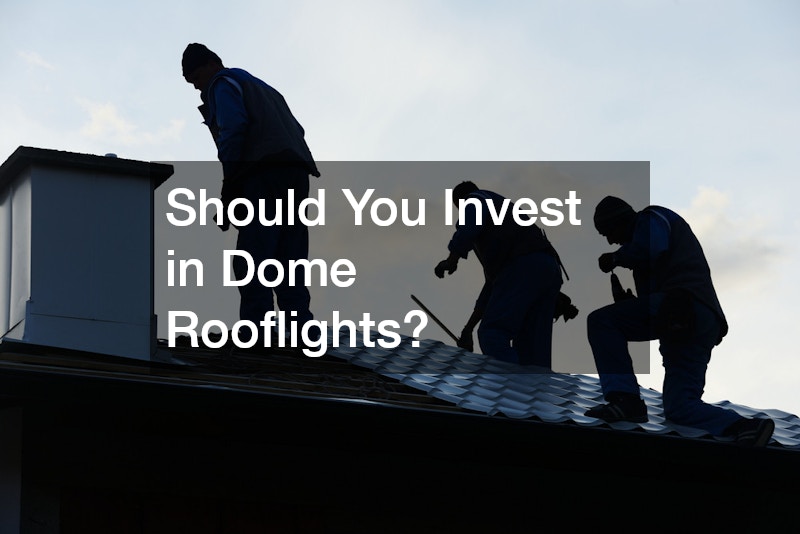 Should You Invest in Dome Rooflights?