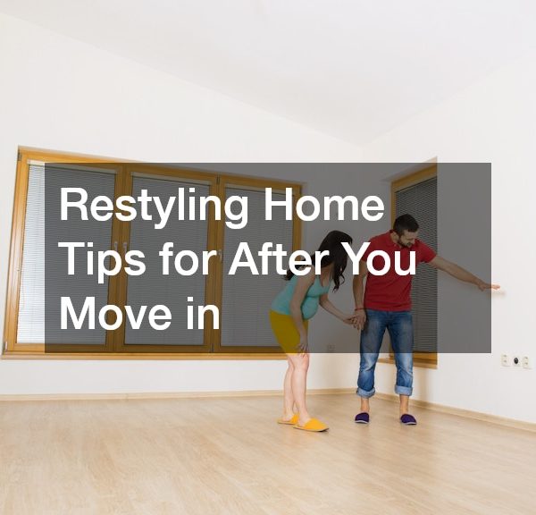 Restyling Home Tips After You Move in