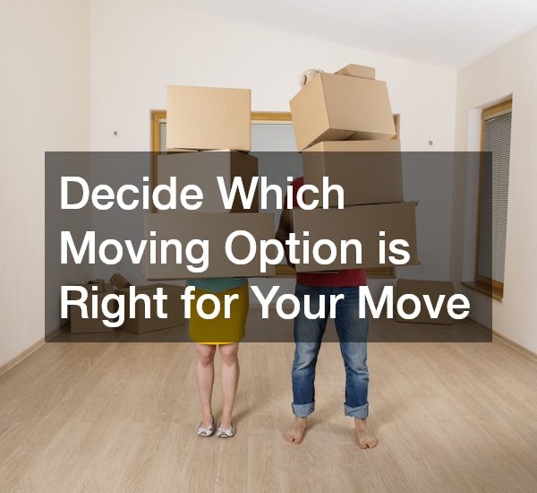 Decide Which Moving Option is Right for Your Move